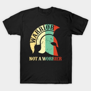 Warrior not a worrier motivational T-Shirt